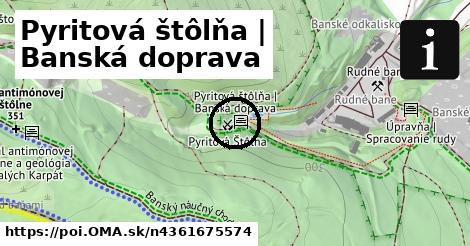 Pyritová štôlňa | Banská doprava