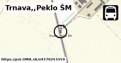 Trnava,,Peklo ŠM