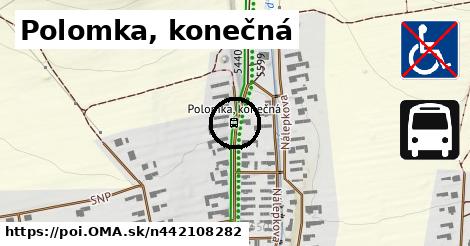 Polomka, konečná