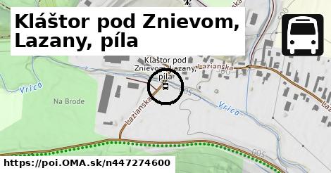 Kláštor pod Znievom, Lazany, píla