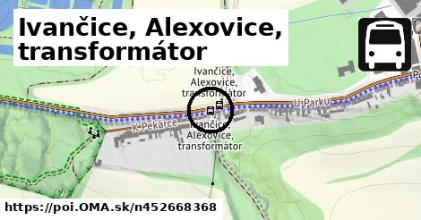 Ivančice, Alexovice, transformátor