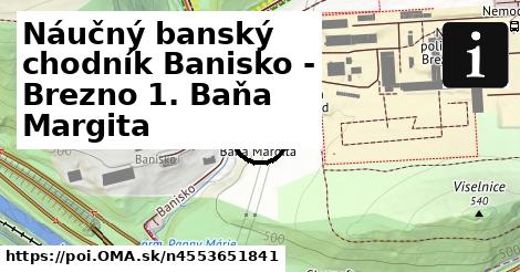 Náučný banský chodník Banisko - Brezno 1. Baňa Margita