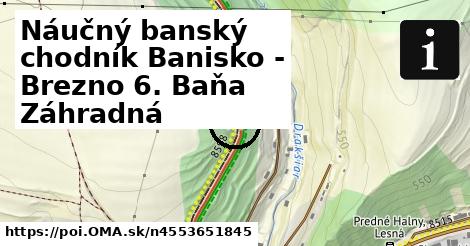 Náučný banský chodník Banisko - Brezno 6. Baňa Záhradná