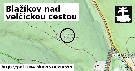 Blažíkov nad velčickou cestou