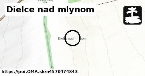 Dielce nad mlynom