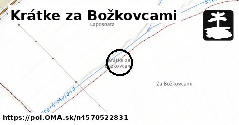 Krátke za Božkovcami