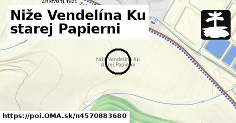 Niže Vendelína Ku starej Papierni