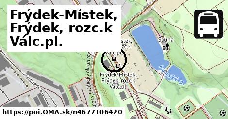 Frýdek-Místek, Frýdek, rozc.k Válc.pl.