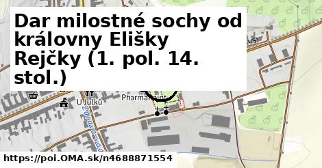 Dar milostné sochy od královny Elišky Rejčky (1. pol. 14. stol.)