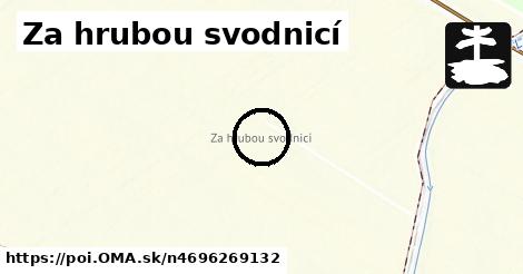 Za hrubou svodnicí