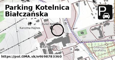 Parking Kotelnica Białczańska