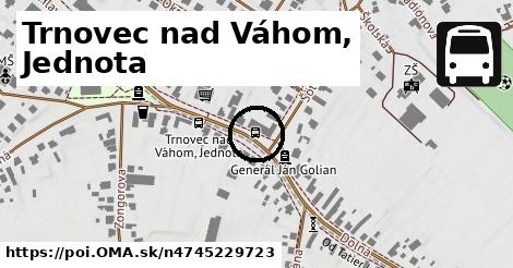 Trnovec nad Váhom, Jednota