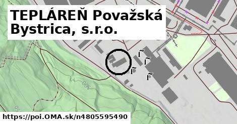 TEPLÁREŇ Považská Bystrica, s.r.o.