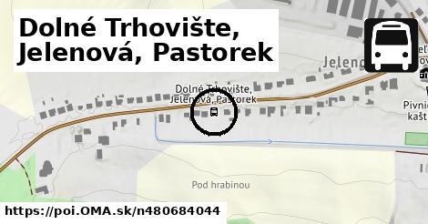 Dolné Trhovište, Jelenová, Pastorek