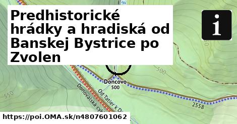 Predhistorické hrádky a hradiská od Banskej Bystrice po Zvolen