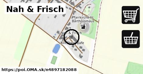 Nah & Frisch