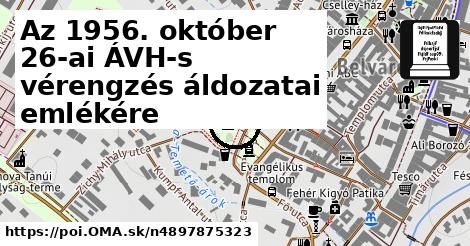 Az 1956. október 26-ai ÁVH-s vérengzés áldozatai emlékére