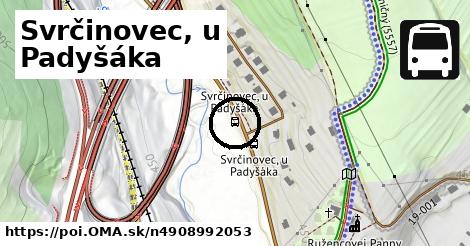 Svrčinovec, u Padyšáka