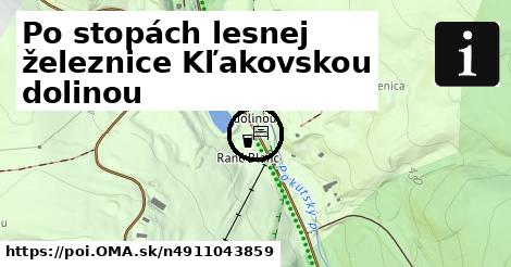 Po stopách lesnej železnice Kľakovskou dolinou