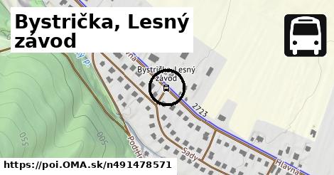 Bystrička, Lesný závod