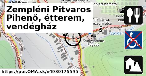 Zempléni Pitvaros Pihenő, étterem, vendégház