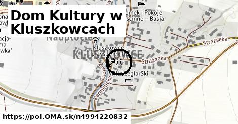 Dom Kultury w Kluszkowcach