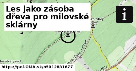 Les jako zásoba dřeva pro milovské sklárny