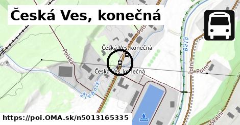 Česká Ves, konečná