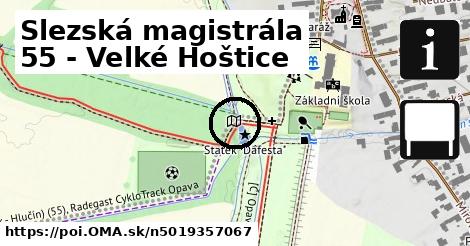 Slezská magistrála 55 - Velké Hoštice