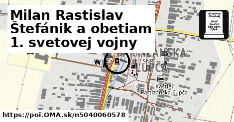 Milan Rastislav Štefánik a obetiam 1. svetovej vojny