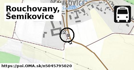 Rouchovany, Šemíkovice