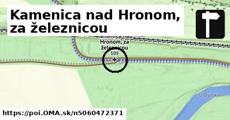 Kamenica nad Hronom, za železnicou