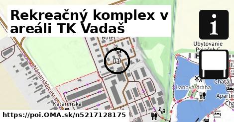 Rekreačný komplex v areáli TK Vadaš