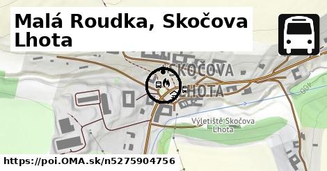 Malá Roudka, Skočova Lhota