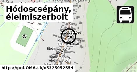 Hódoscsépány, élelmiszerbolt