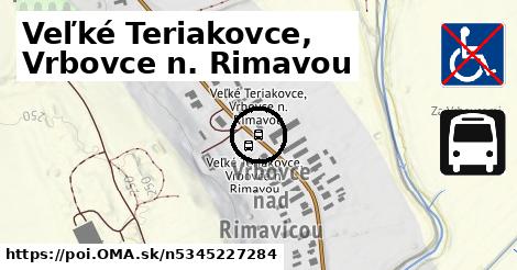 Veľké Teriakovce, Vrbovce n. Rimavou