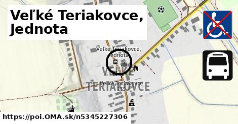 Veľké Teriakovce, Jednota