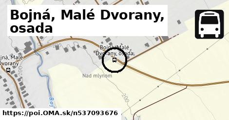 Bojná, Malé Dvorany, osada