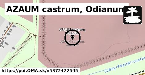 AZAUM castrum, Odianum