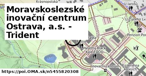Moravskoslezské inovační centrum Ostrava, a.s. - Trident