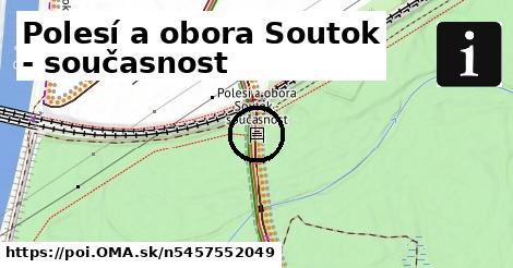 Polesí a obora Soutok - současnost