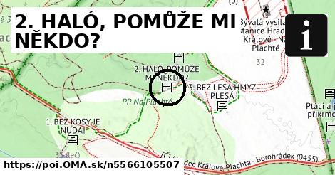 2. HALÓ, POMŮŽE MI NĚKDO?