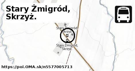 Stary Żmigród, Skrzyż.