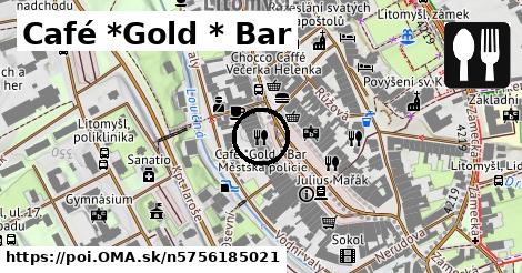 Café *Gold * Bar