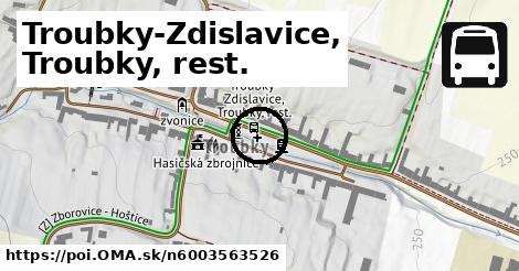 Troubky-Zdislavice, Troubky, rest.
