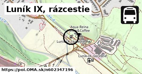 Luník IX, rázcestie