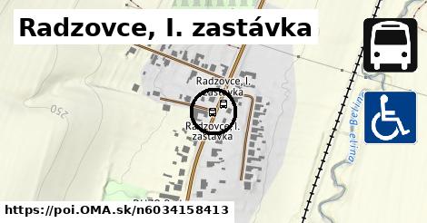 Radzovce, I. zastávka