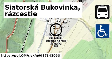 Šiatorská Bukovinka, rázcestie