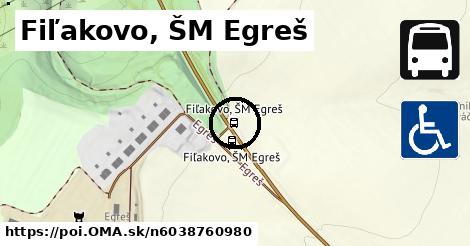 Fiľakovo, ŠM Egreš