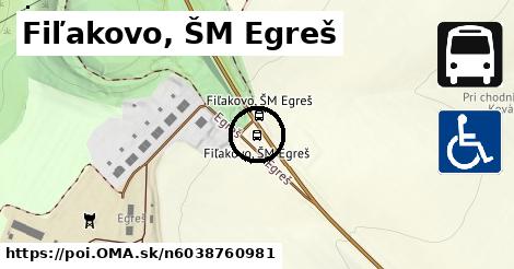 Fiľakovo, ŠM Egreš